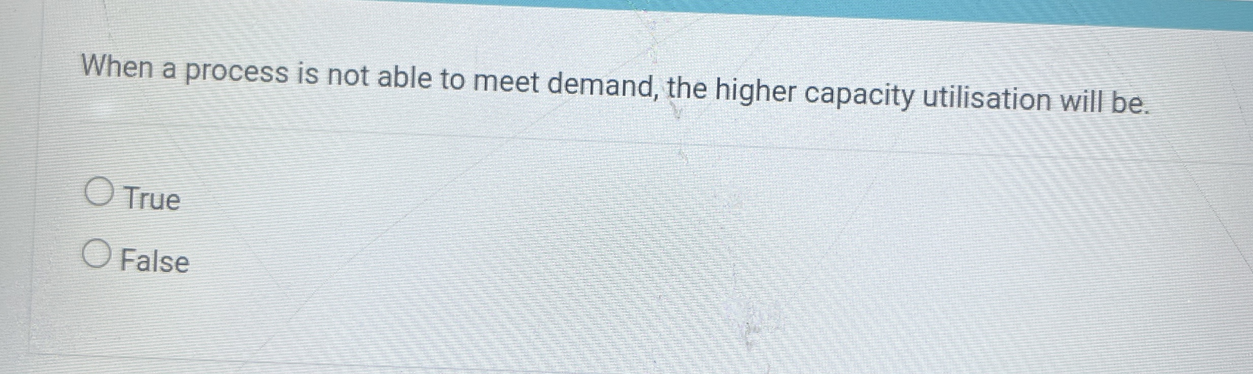  When a process is not able to meet demand, the higher