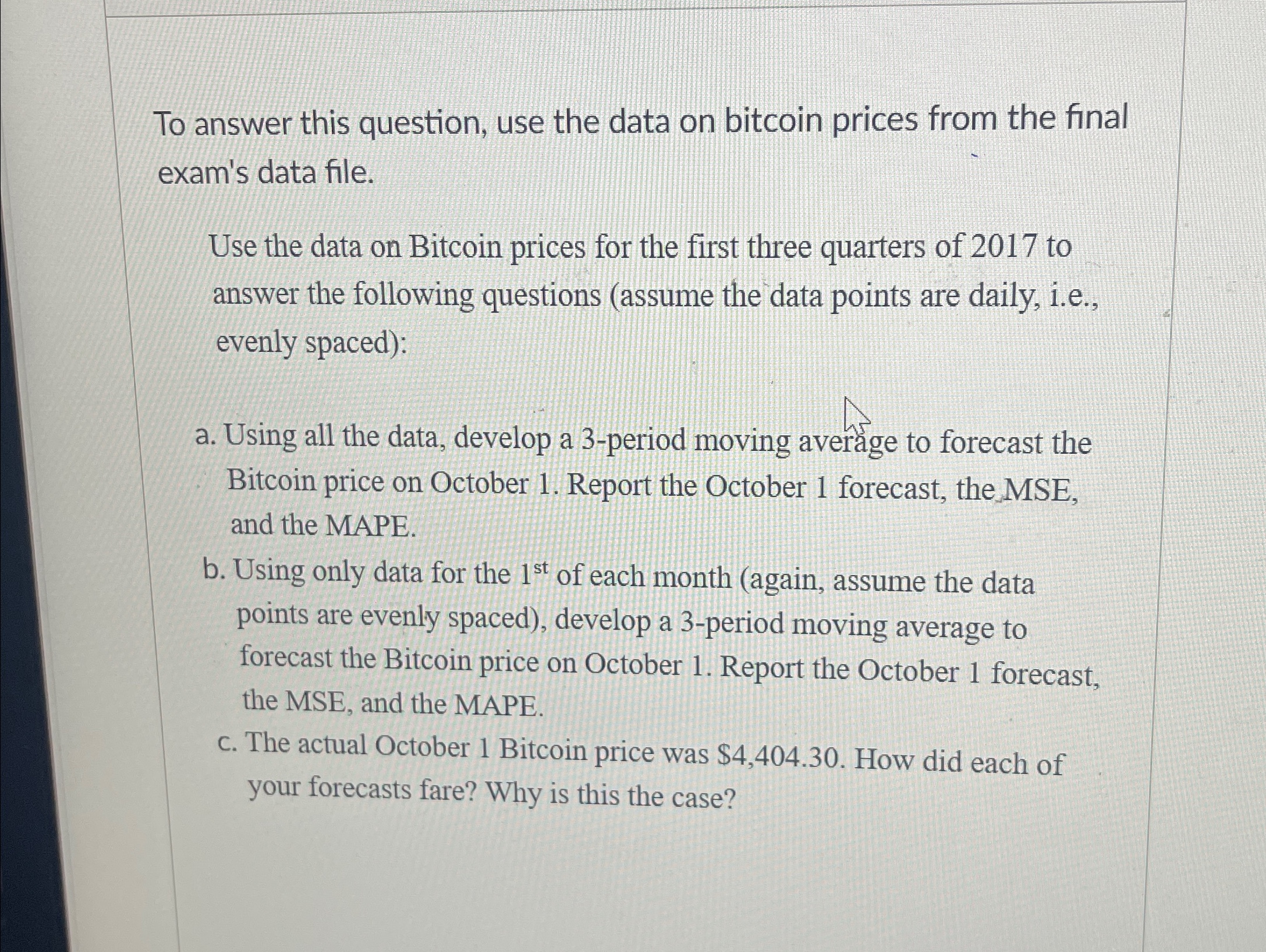  To answer this question, use the data on bitcoin prices from