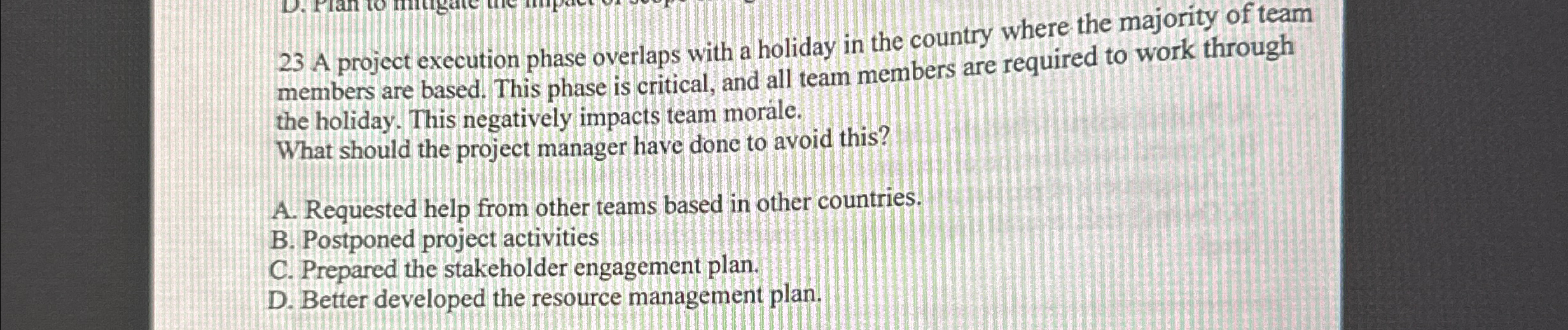  23 A project execution phase overlaps with a holiday in the