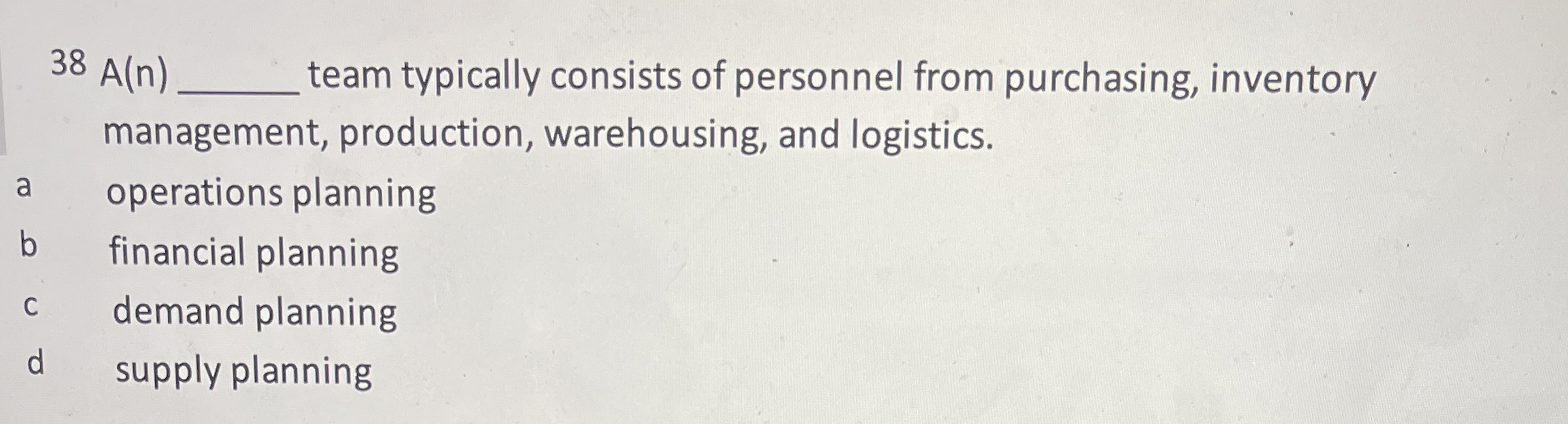  38A(n)q, team typically consists of personnel from purchasing, inventory management, production,