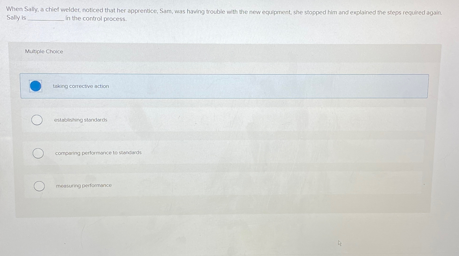  When Sally, a chief welder, noticed that her apprentice, Sam, was