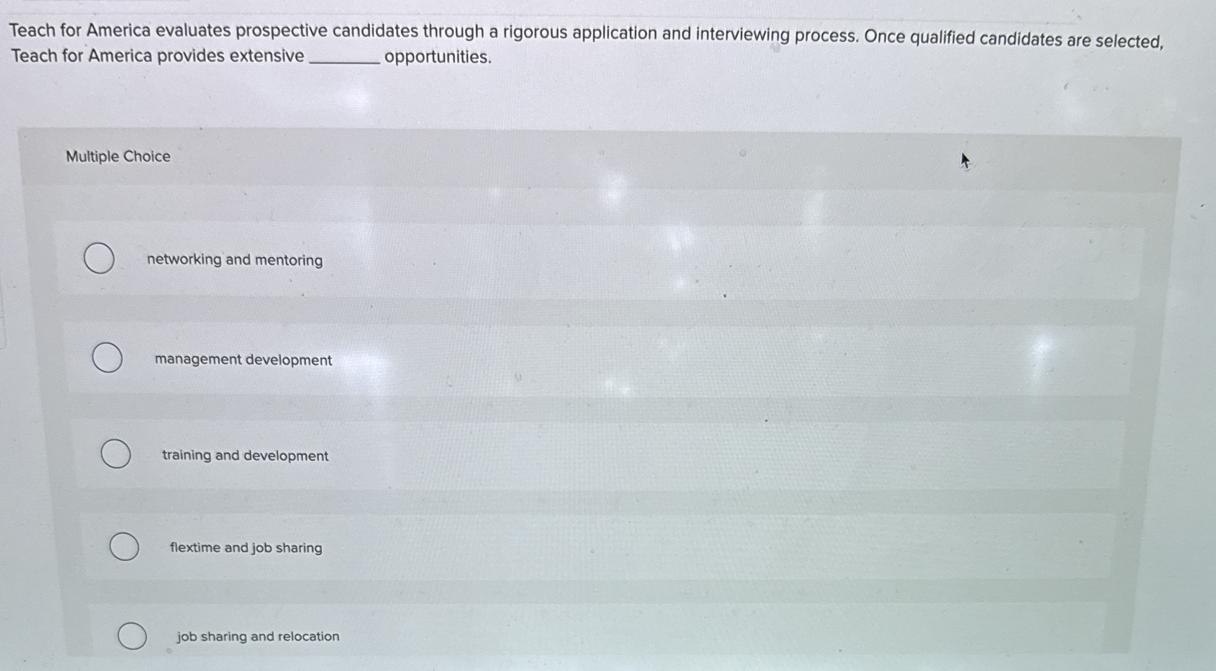  Teach for America evaluates prospective candidates through a rigorous application and