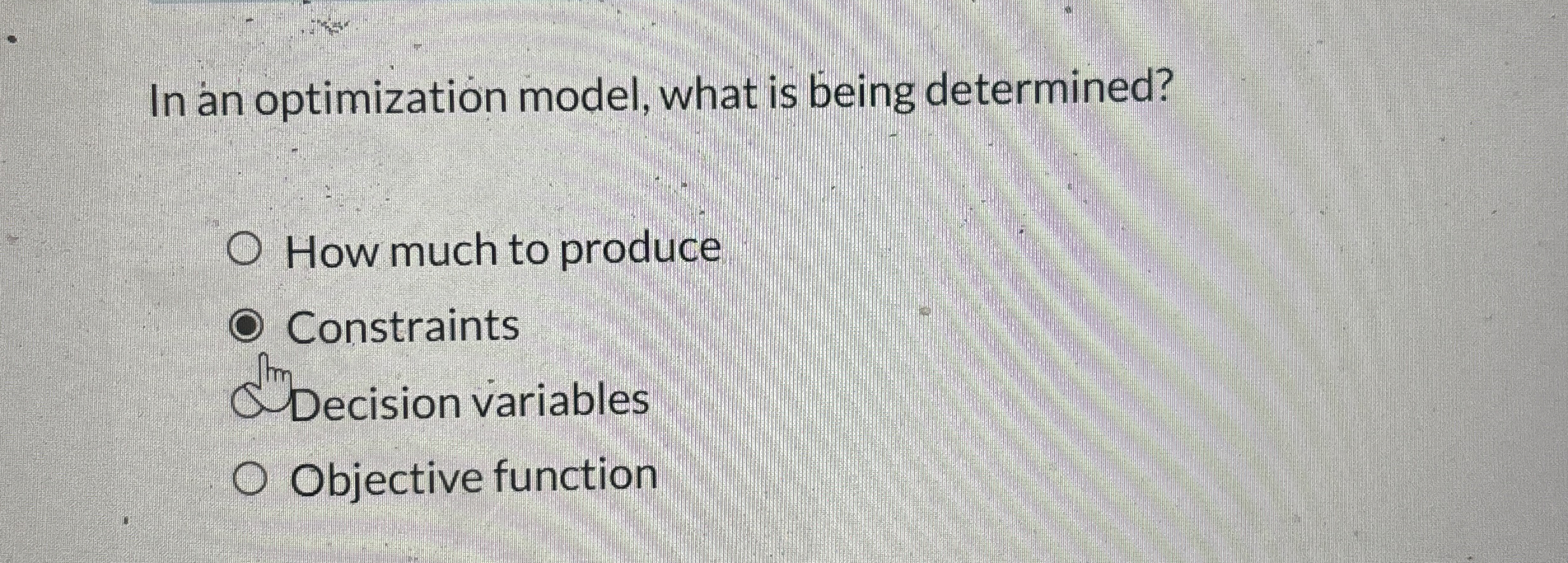  In an optimization model, what is being determined? How much to
