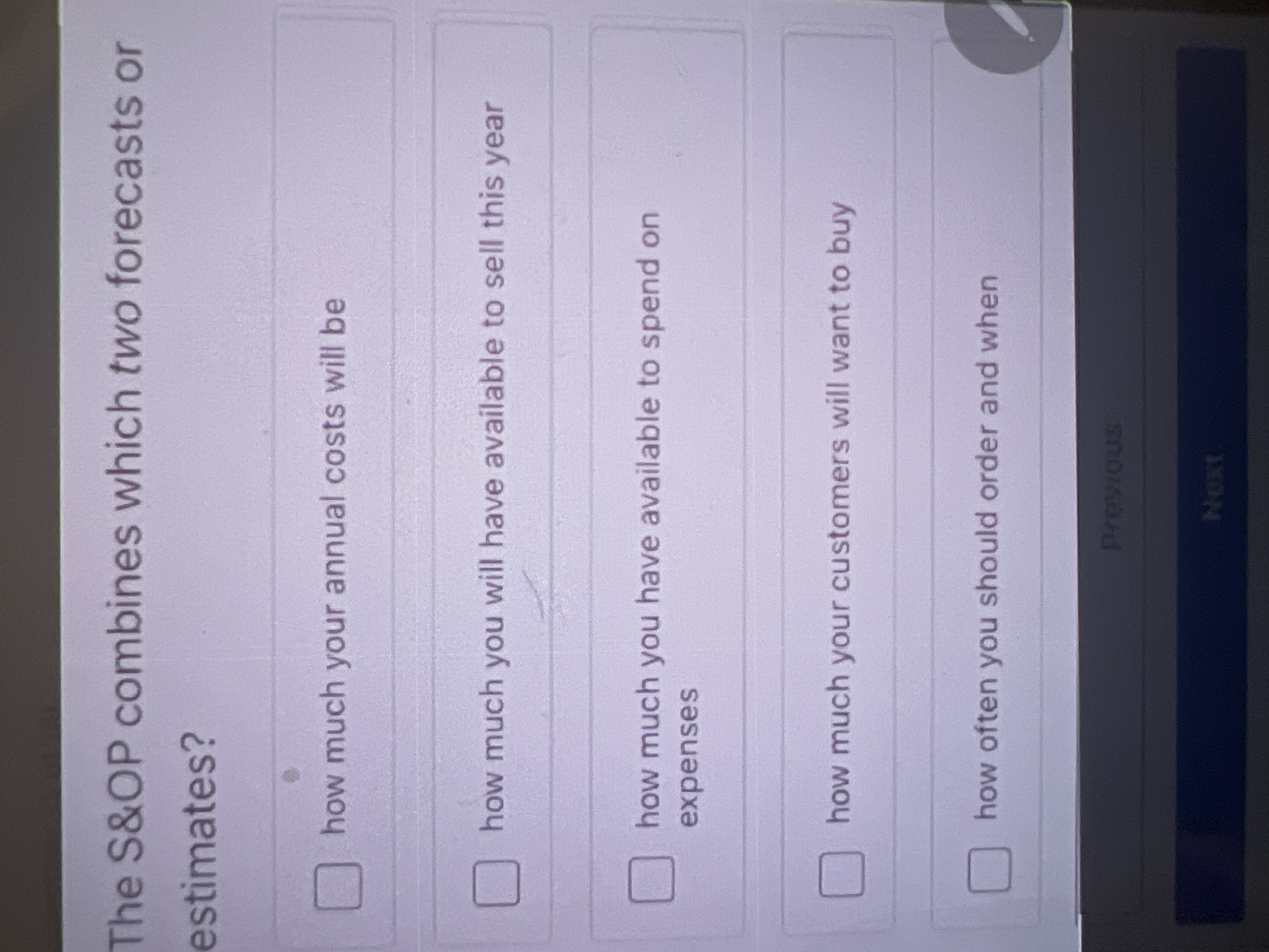  The S&OP combines which two forecasts or estimates? how much your