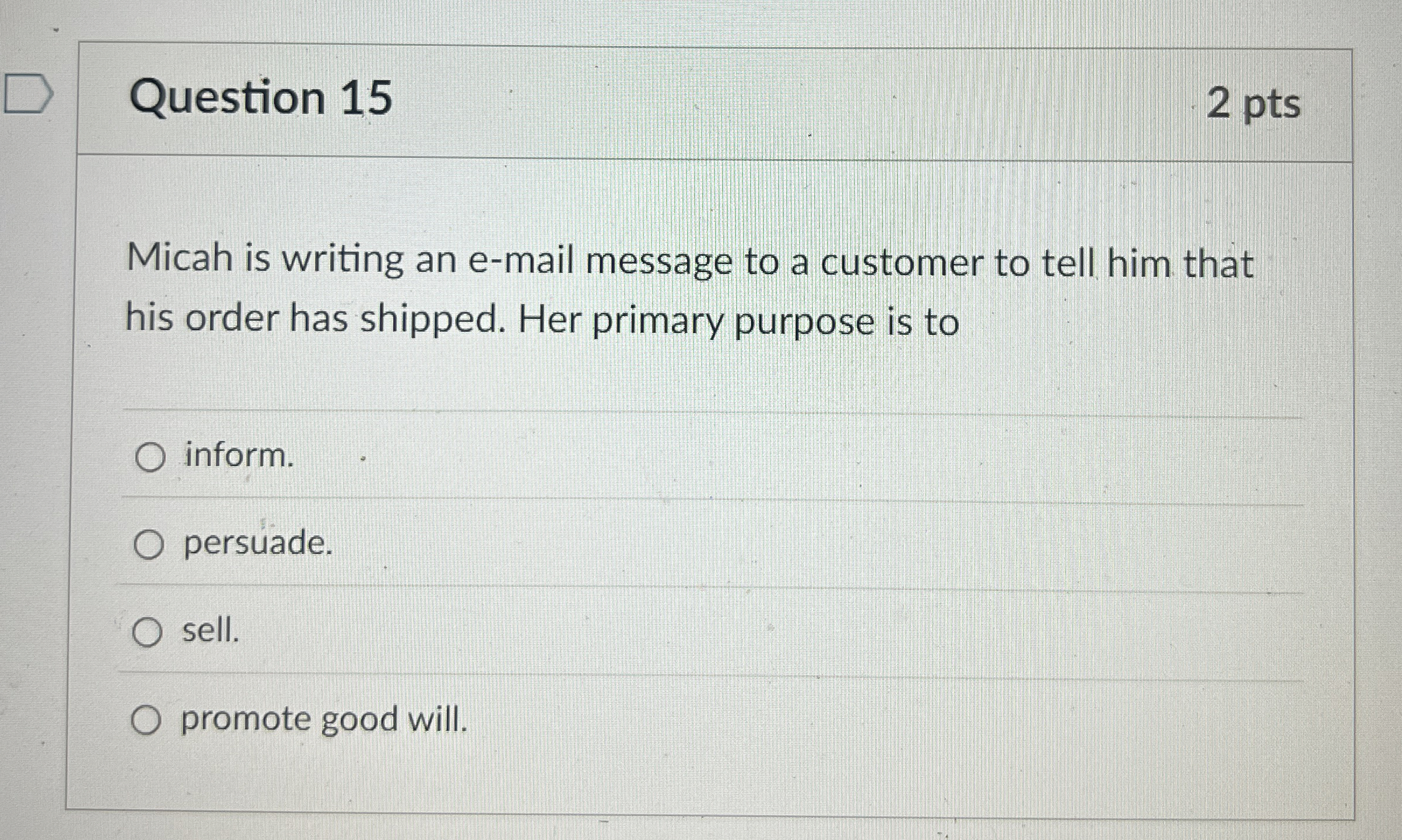  Question 15 Micah is writing an e-mail message to a customer