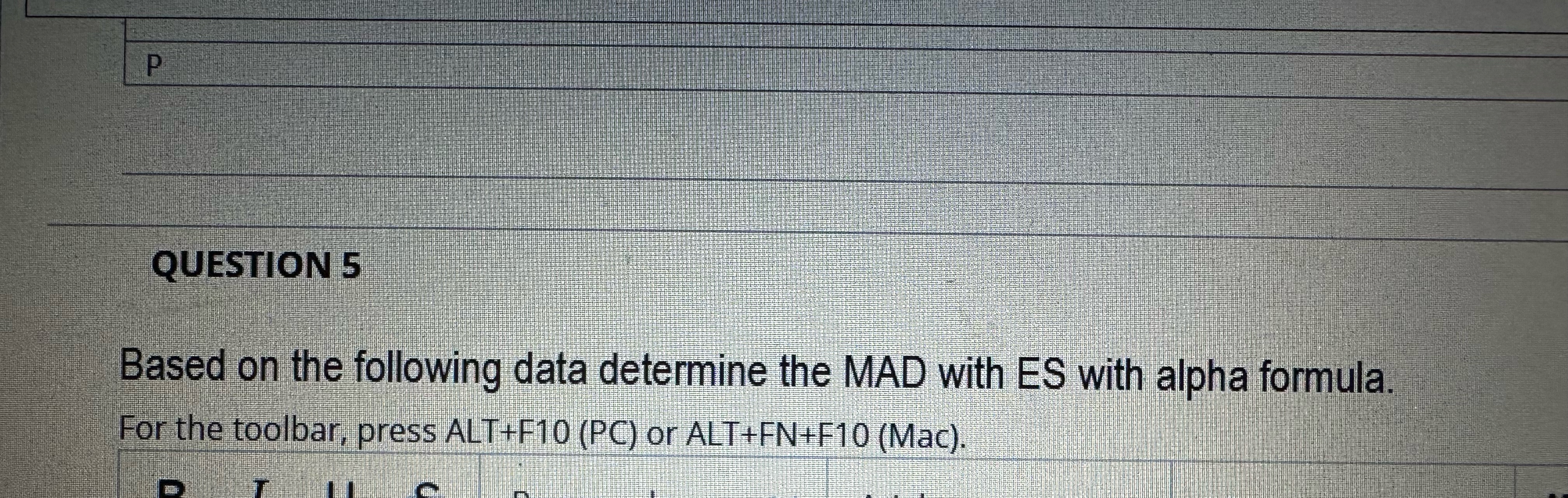  P QUESTION 5 Based on the following data determine the MAD