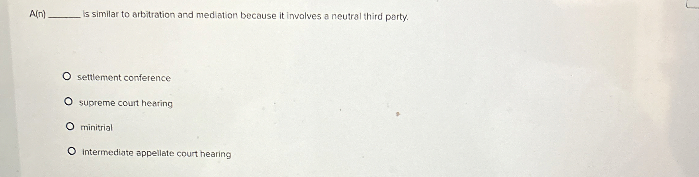  A(n)q, is similar to arbitration and mediation because it involves a