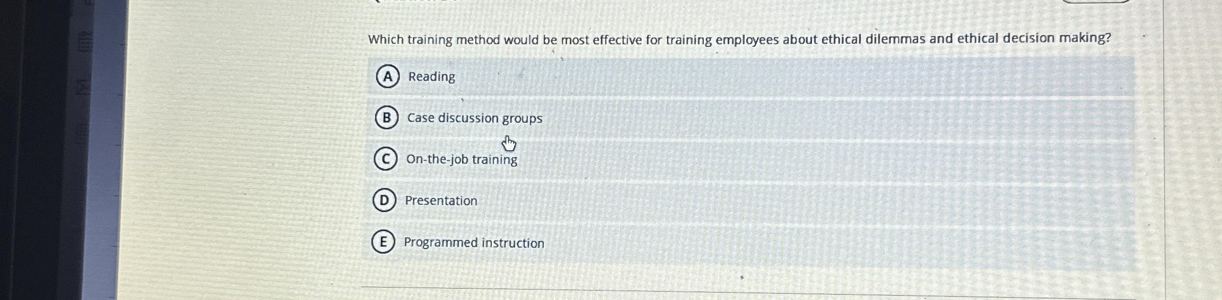  Which training method would be most effective for training employees about