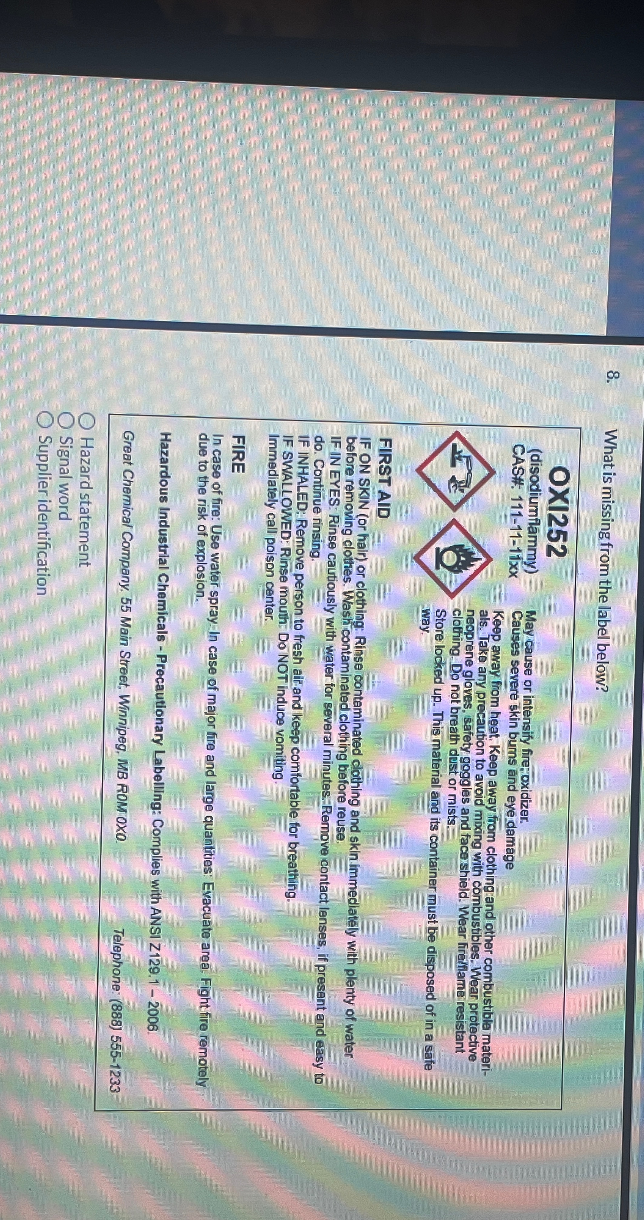  What is missing from the label below? OX1252 (disodiumflammy) CAS#.111-11-11xx May