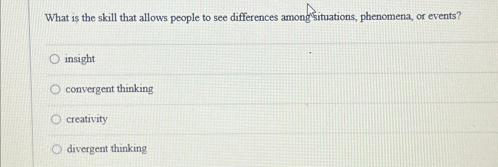  What is the skill that allows people to see differences among