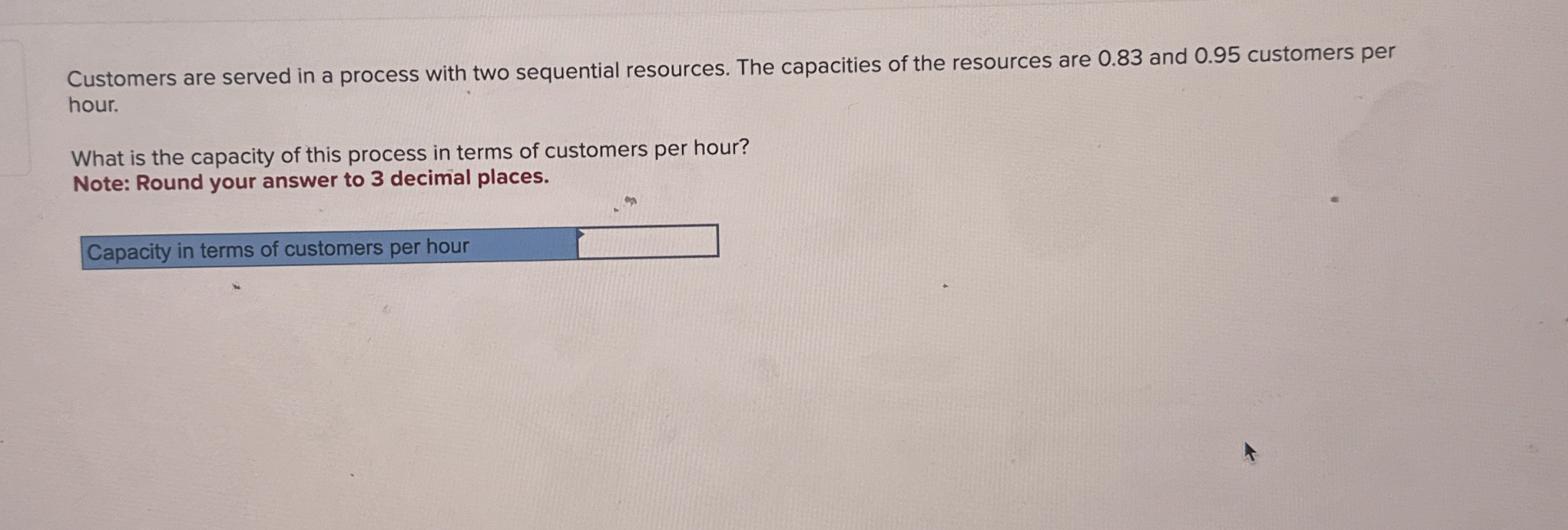  Customers are served in a process with two sequential resources. The