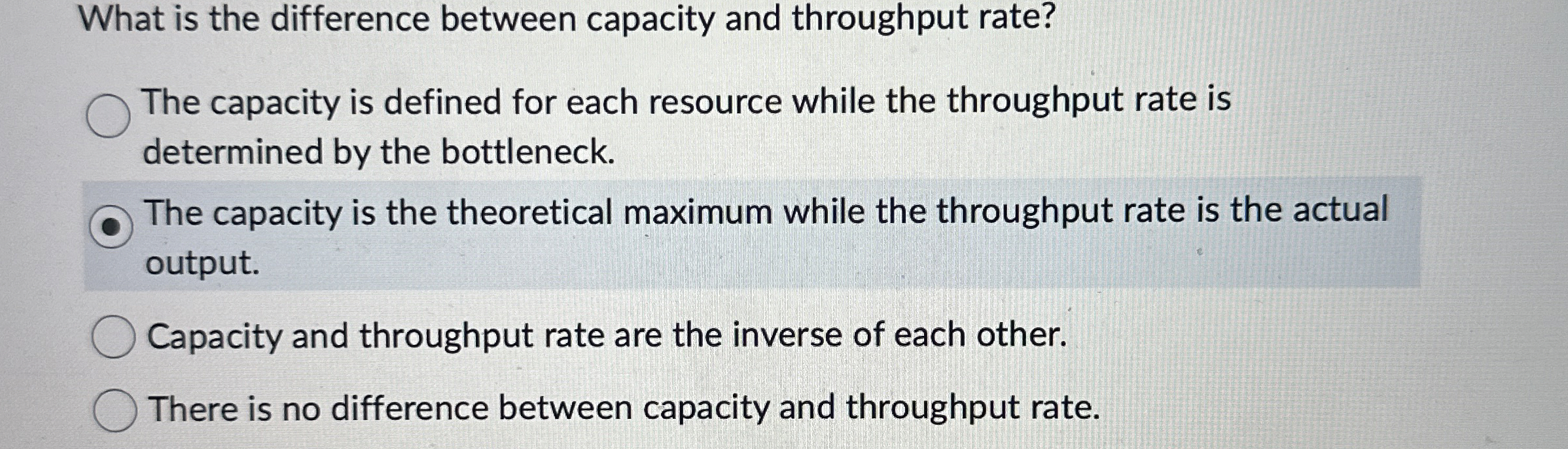  What is the difference between capacity and throughput rate? The capacity