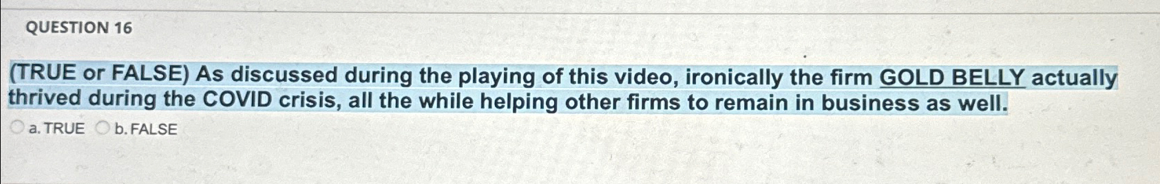  QUESTION 16 (TRUE or FALSE) As discussed during the playing of