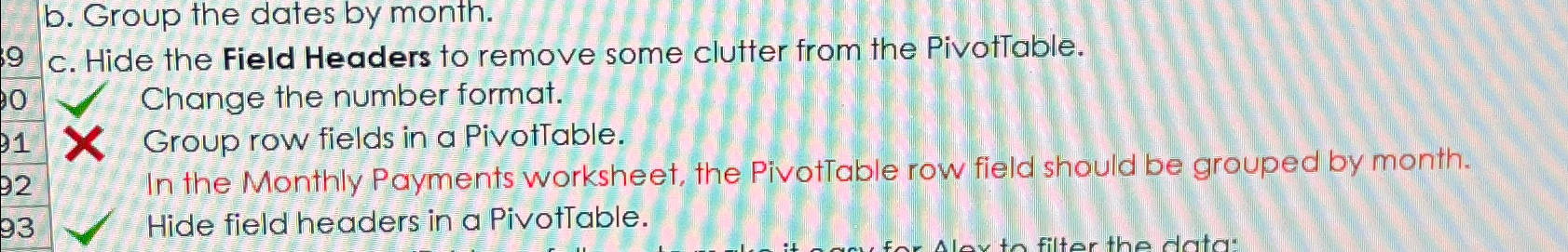  b. Group the dates by month. c. Hide the Field Headers