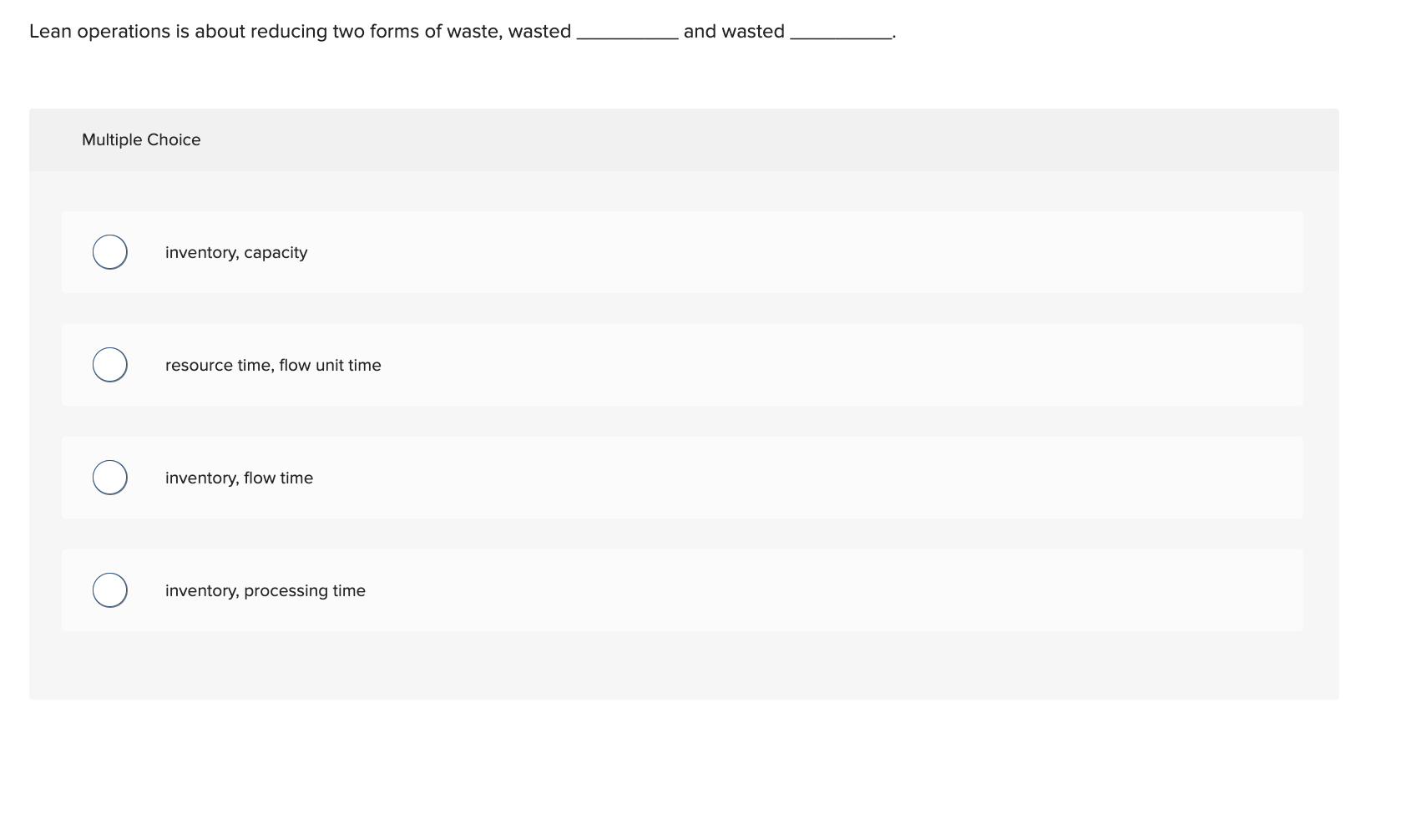  Multiple Choice inventory, capacity resource time, flow unit time inventory, flow