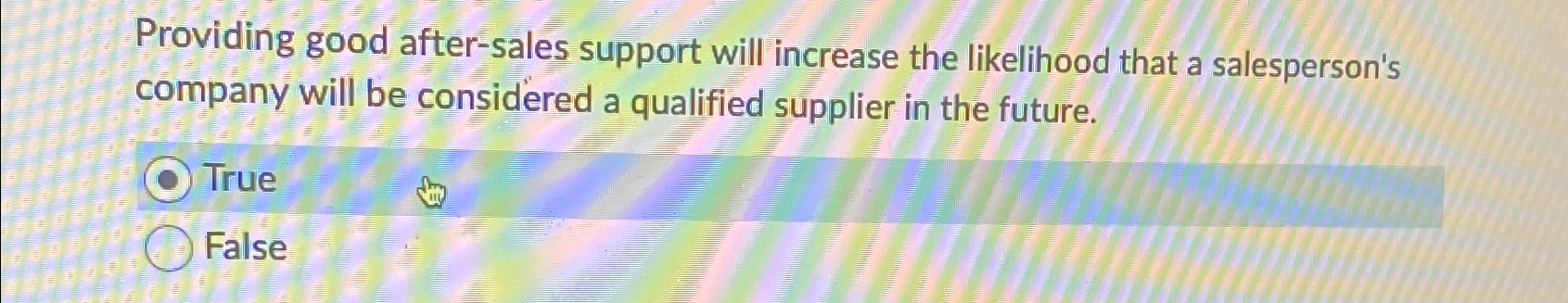  Providing good after-sales support will increase the likelihood that a salesperson's