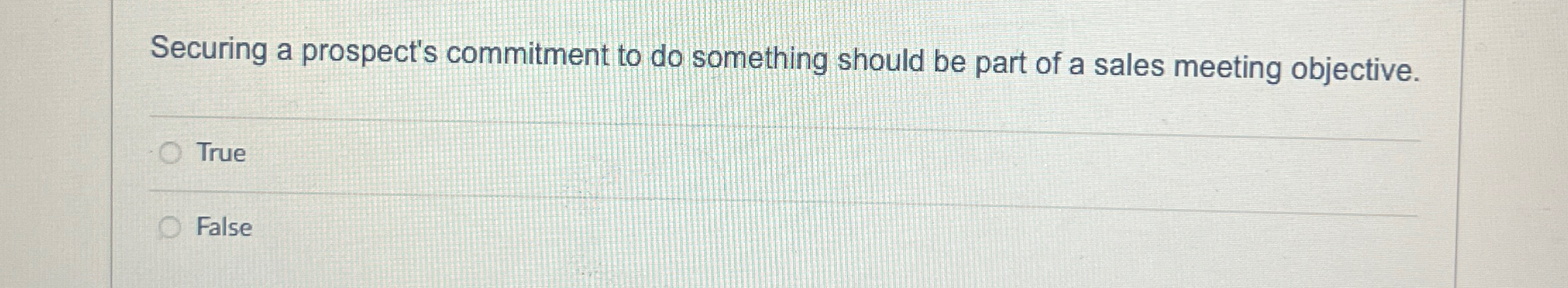  Securing a prospect's commitment to do something should be part of