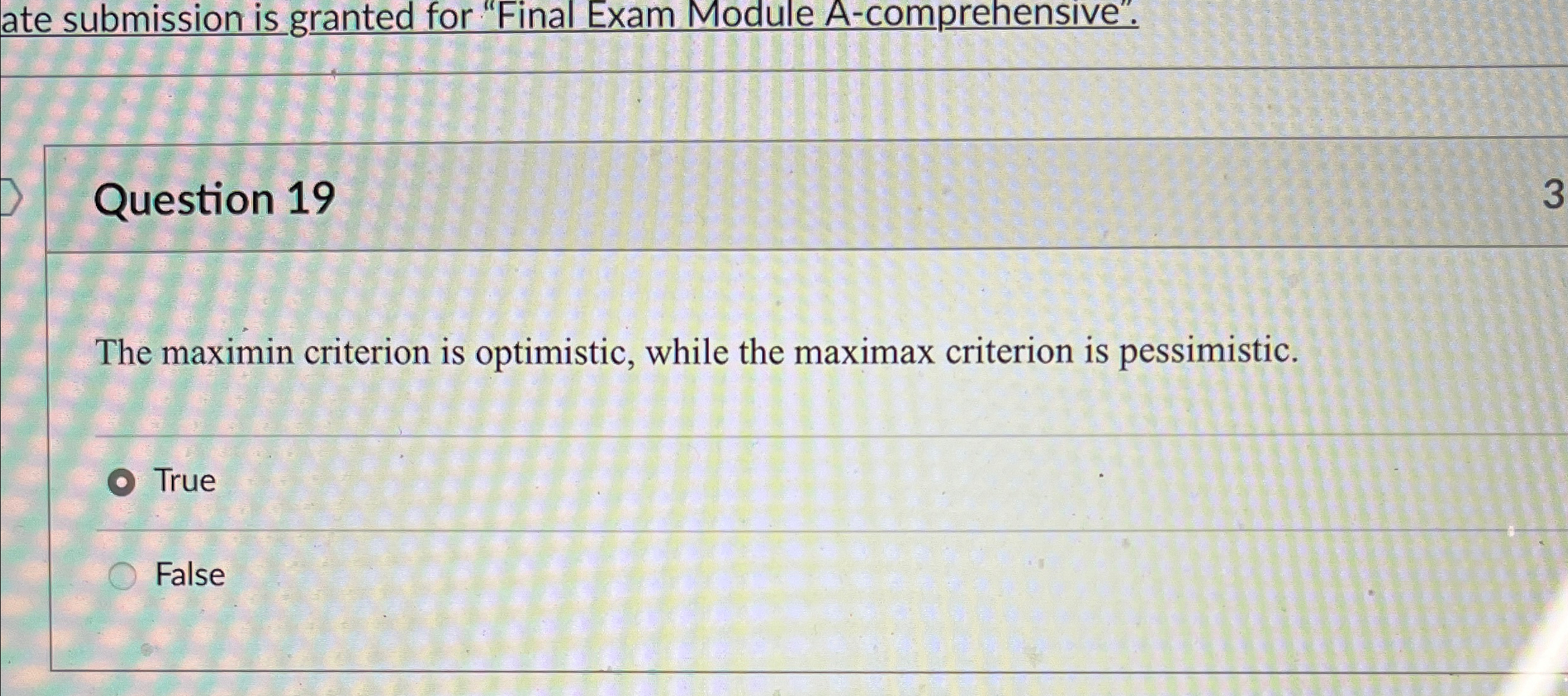  ate submission is granted for "Final Exam Module A-comprehensive". Question 19