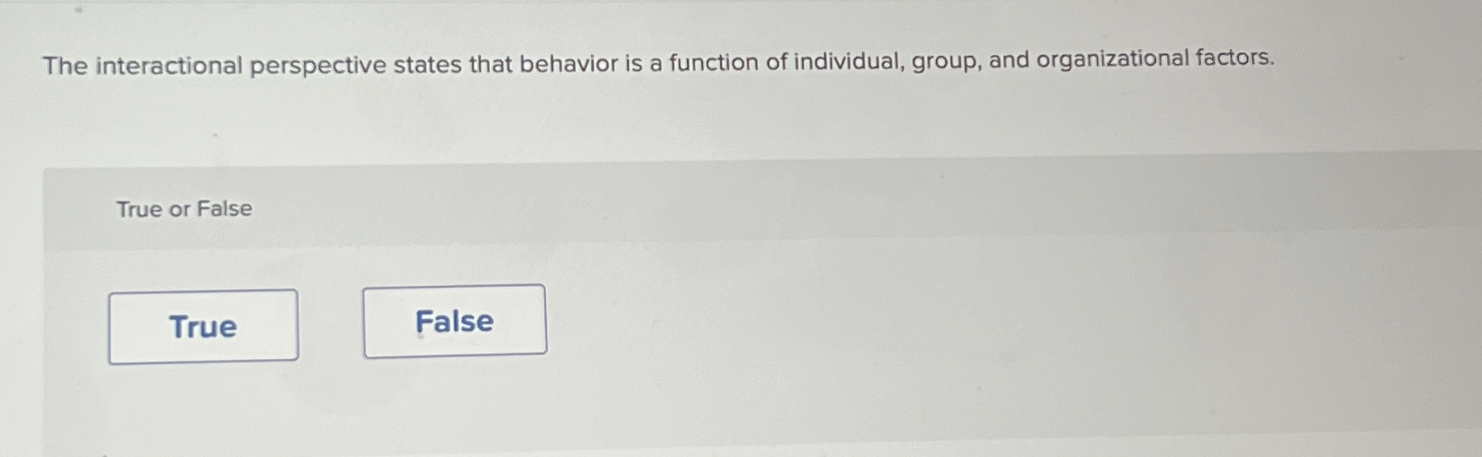  The interactional perspective states that behavior is a function of individual,
