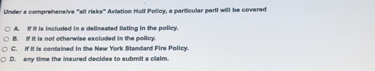  Under a comprehensive "all risks" Aviation Hull Pollcy, a particular peril