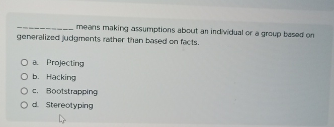  means making assumptions about an individual or a group based on