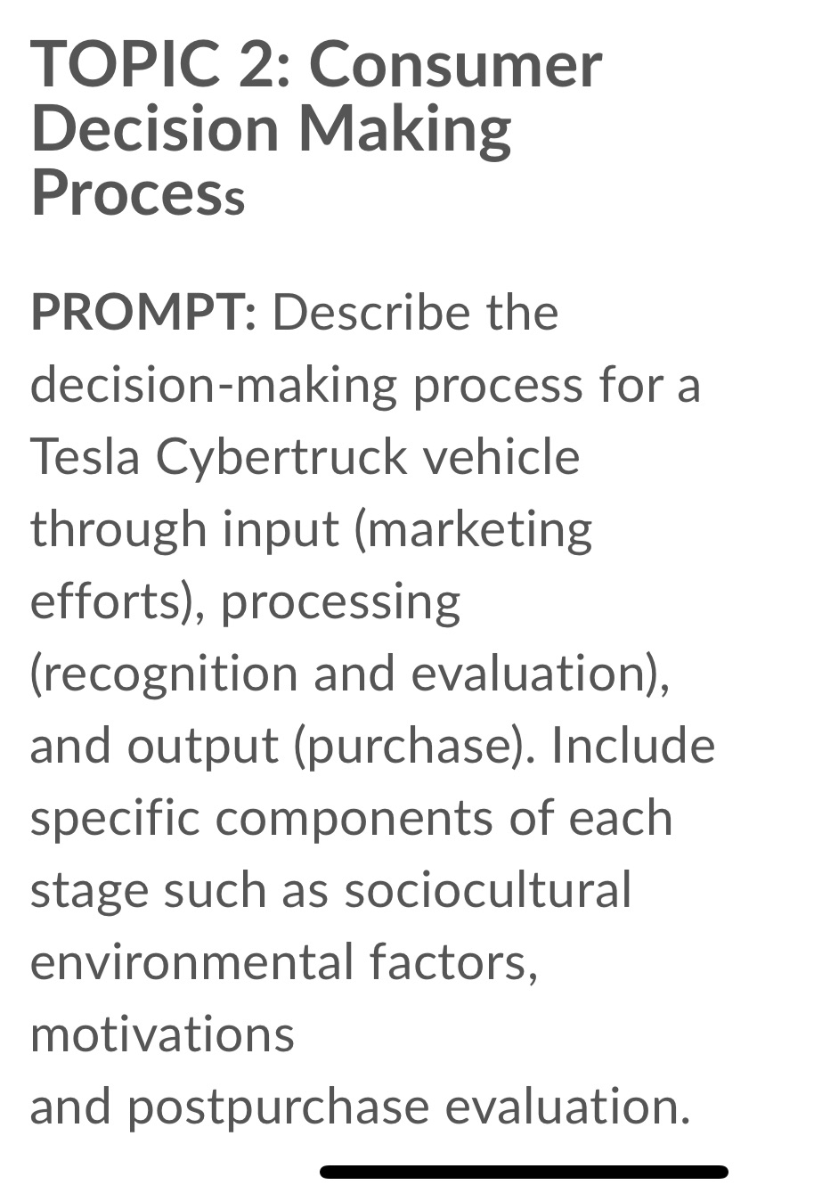 TOPIC 2: Consumer Decision Making Process PROMPT: Describe the decision-making process for