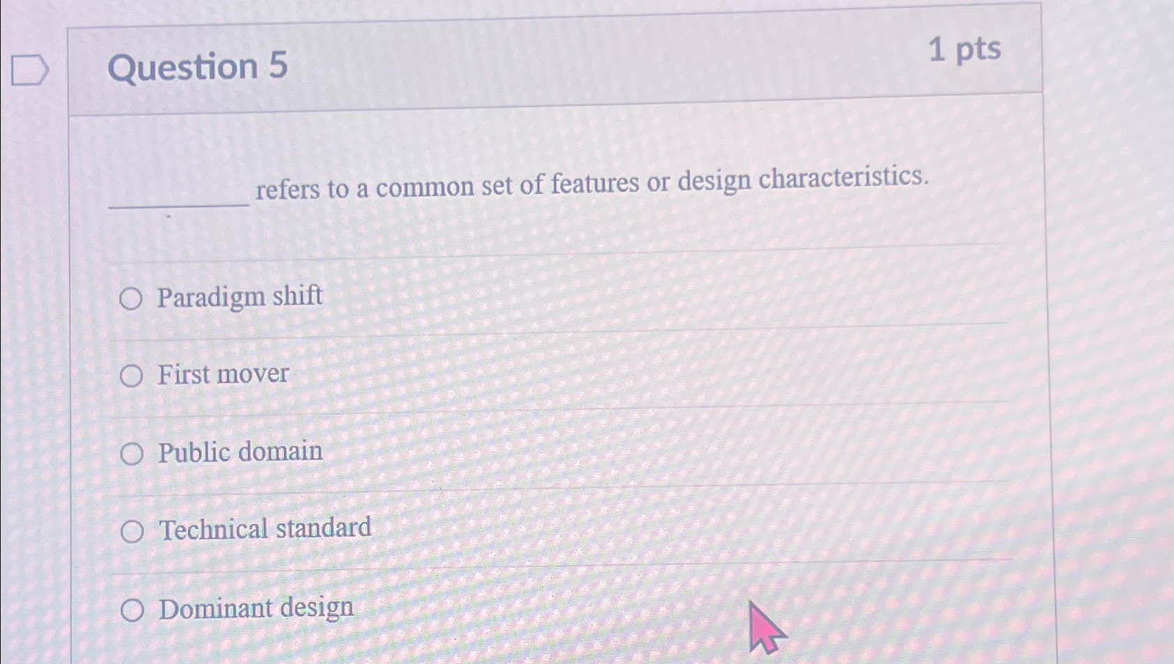  Question 5 1pts refers to a common set of features or