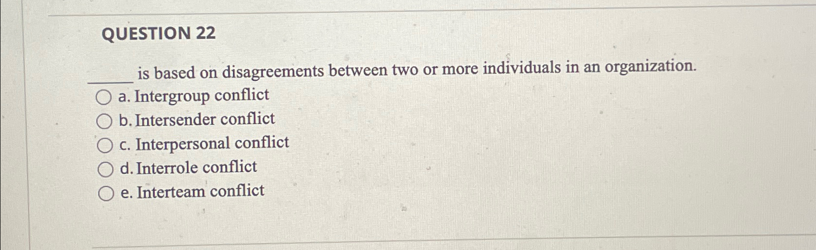  QUESTION 22 is based on disagreements between two or more individuals
