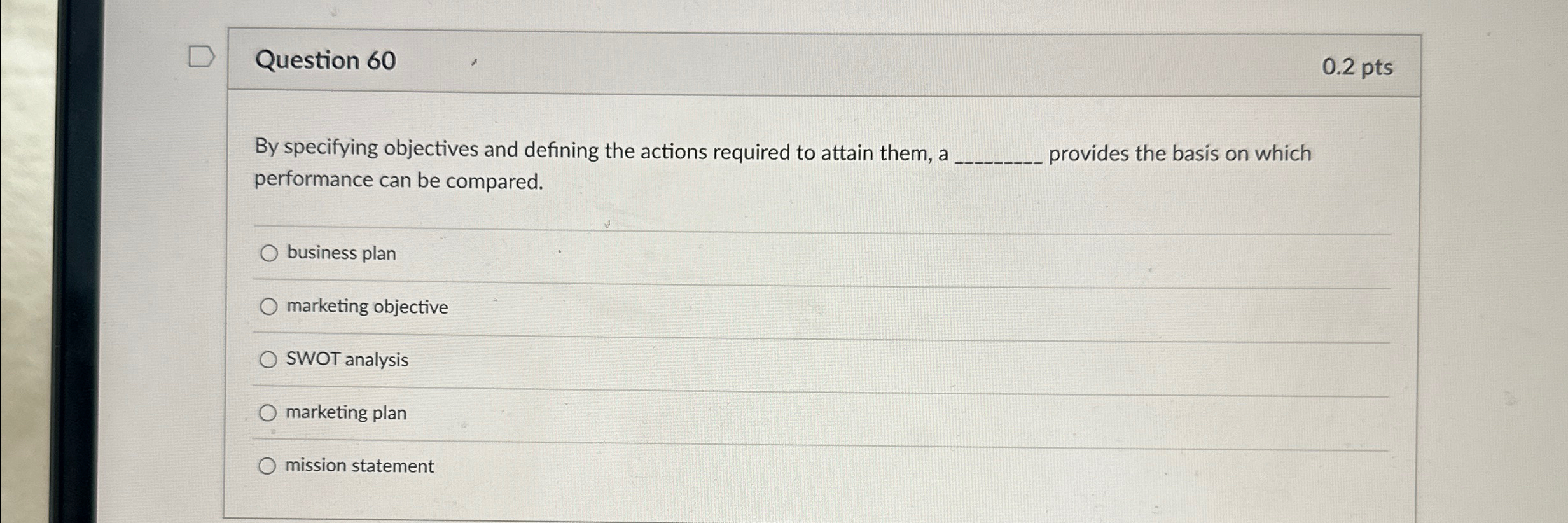  Question 60 0.2pts By specifying objectives and defining the actions required