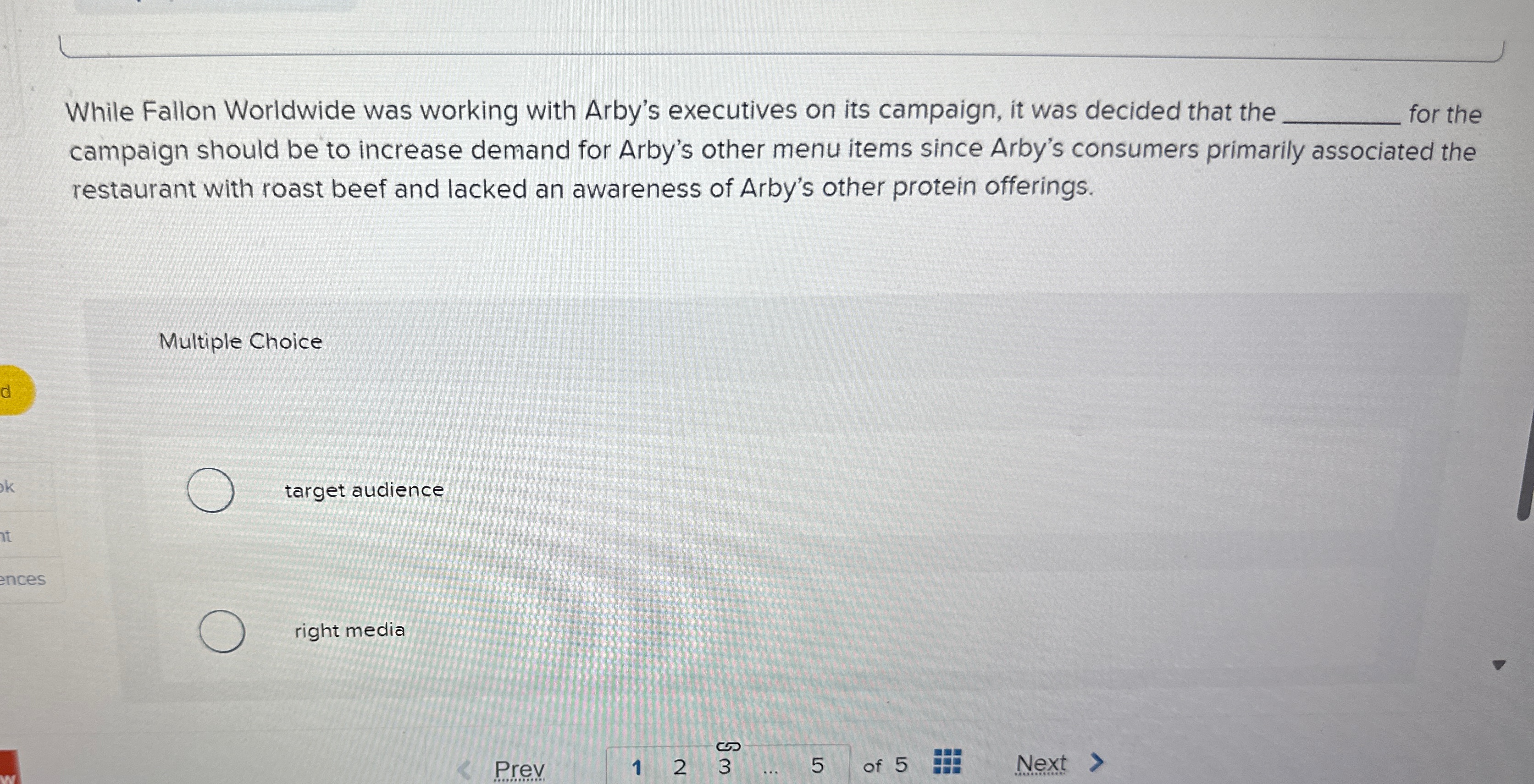  While Fallon Worldwide was working with Arby's executives on its campaign,