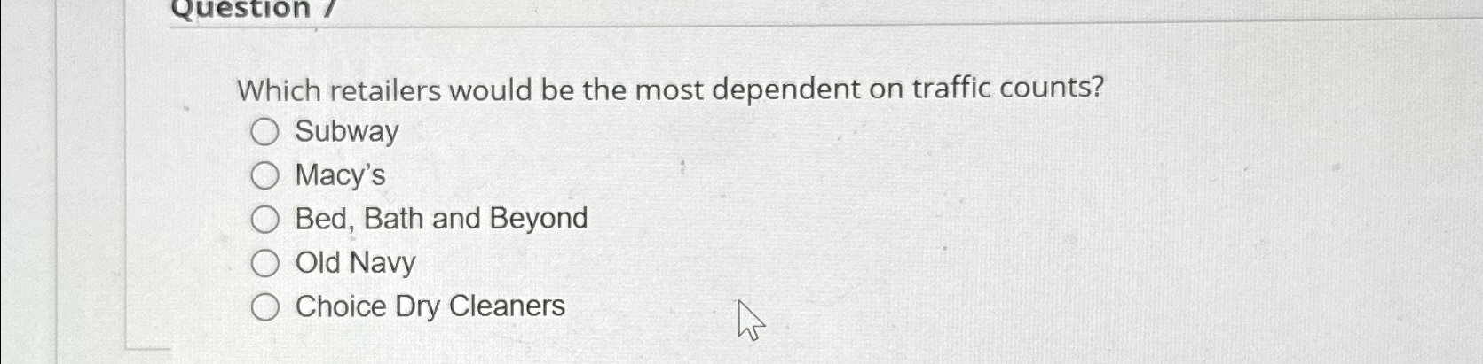  Which retailers would be the most dependent on traffic counts? Subway