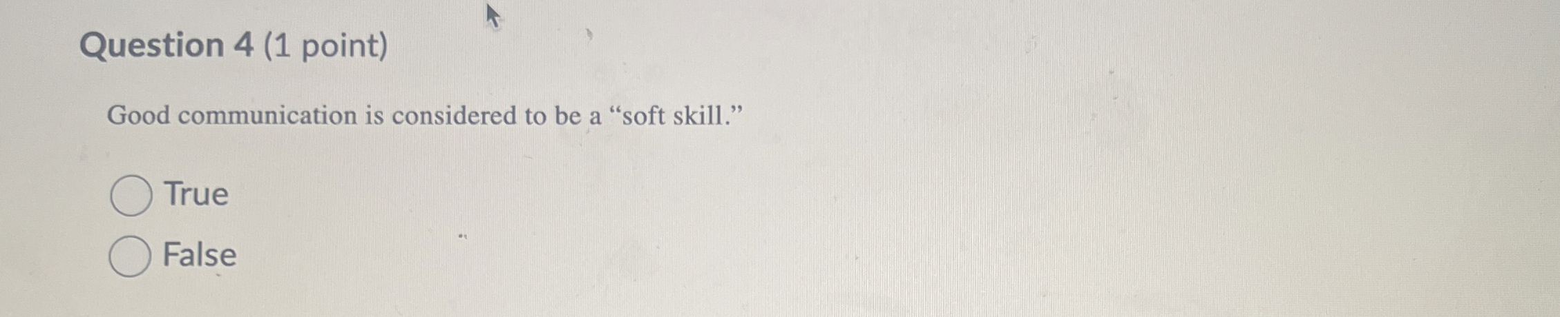  Question 4(1 point) Good communication is considered to be a "soft