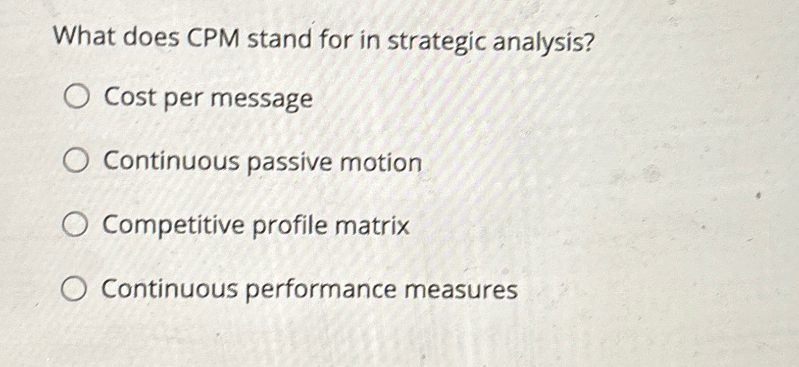  What does CPM stand for in strategic analysis? Cost per message
