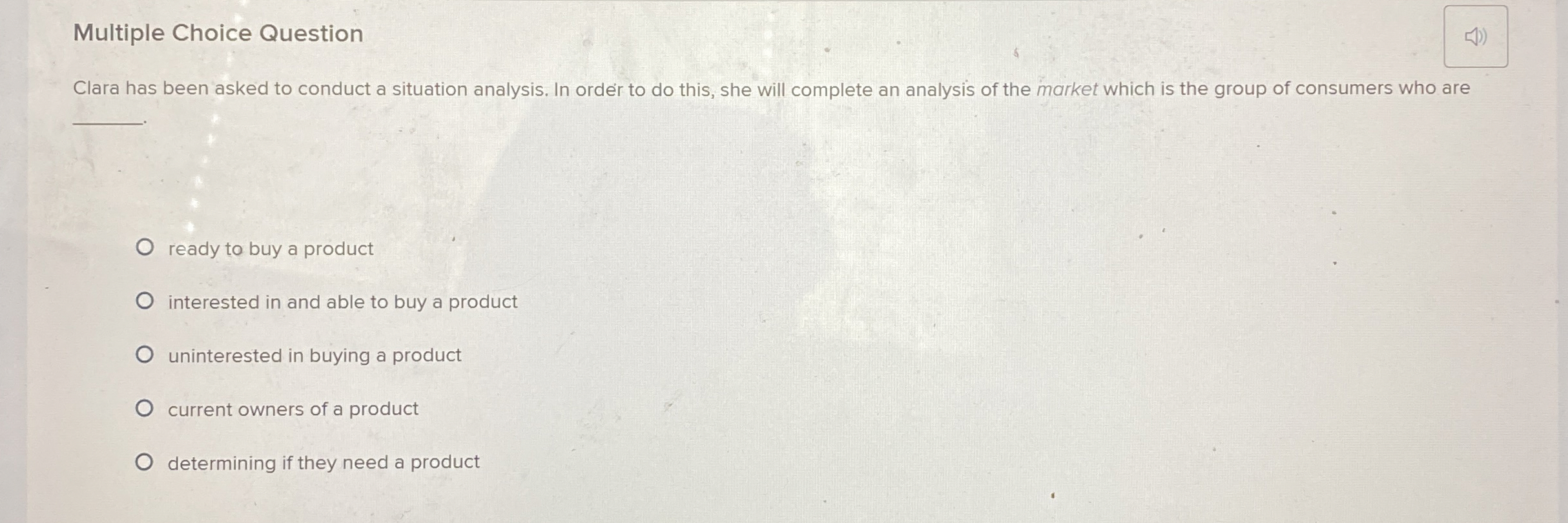  Multiple Choice Question Clara has been asked to conduct a situation