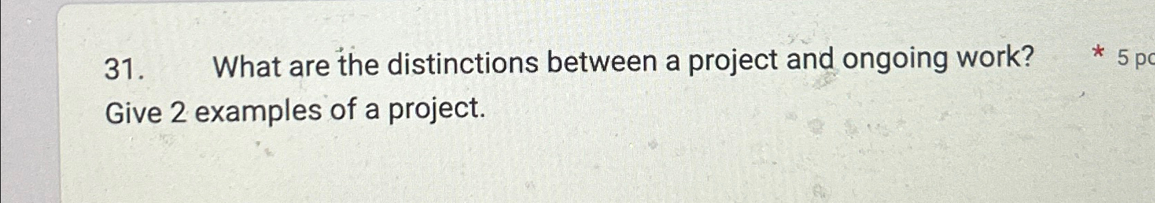  What are the distinctions between a project and ongoing work? Give