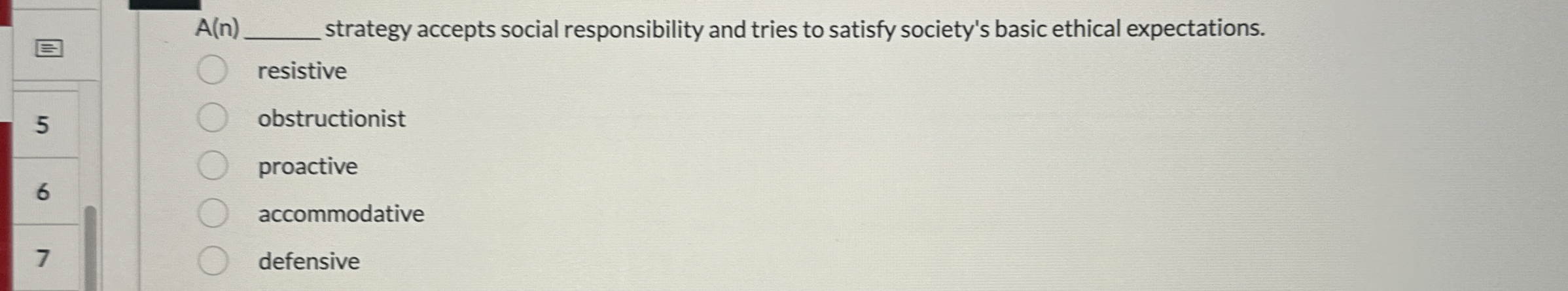  A(n)q, strategy accepts social responsibility and tries to satisfy society's basic