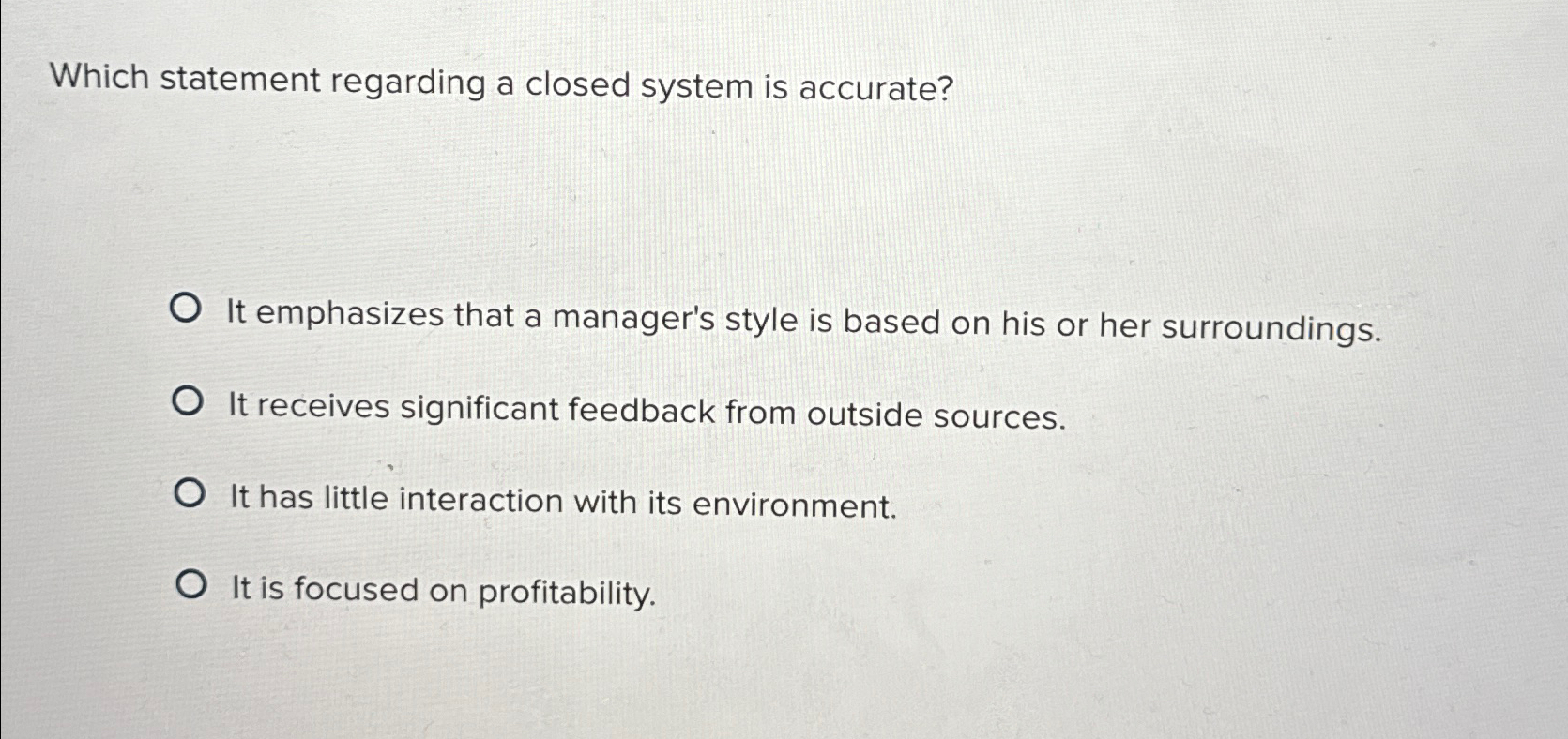  Which statement regarding a closed system is accurate? It emphasizes that