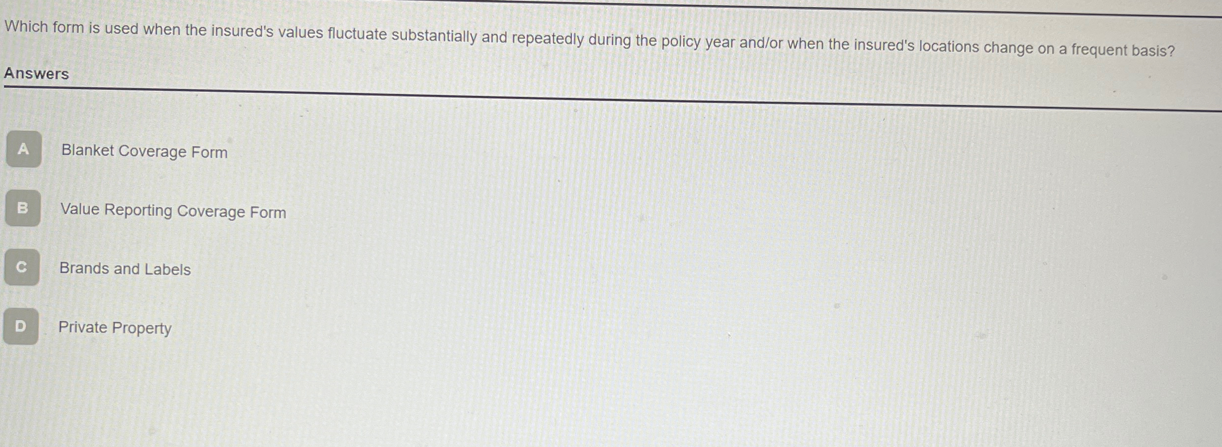  Which form is used when the insured's values fluctuate substantially and