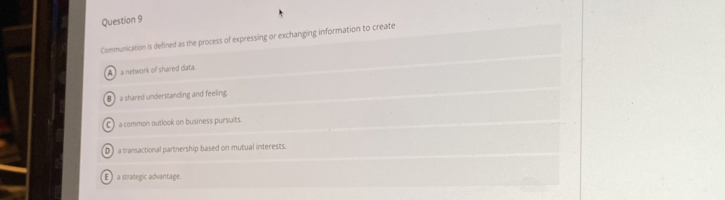  Question 9 Communication is defined as the process of expressing or