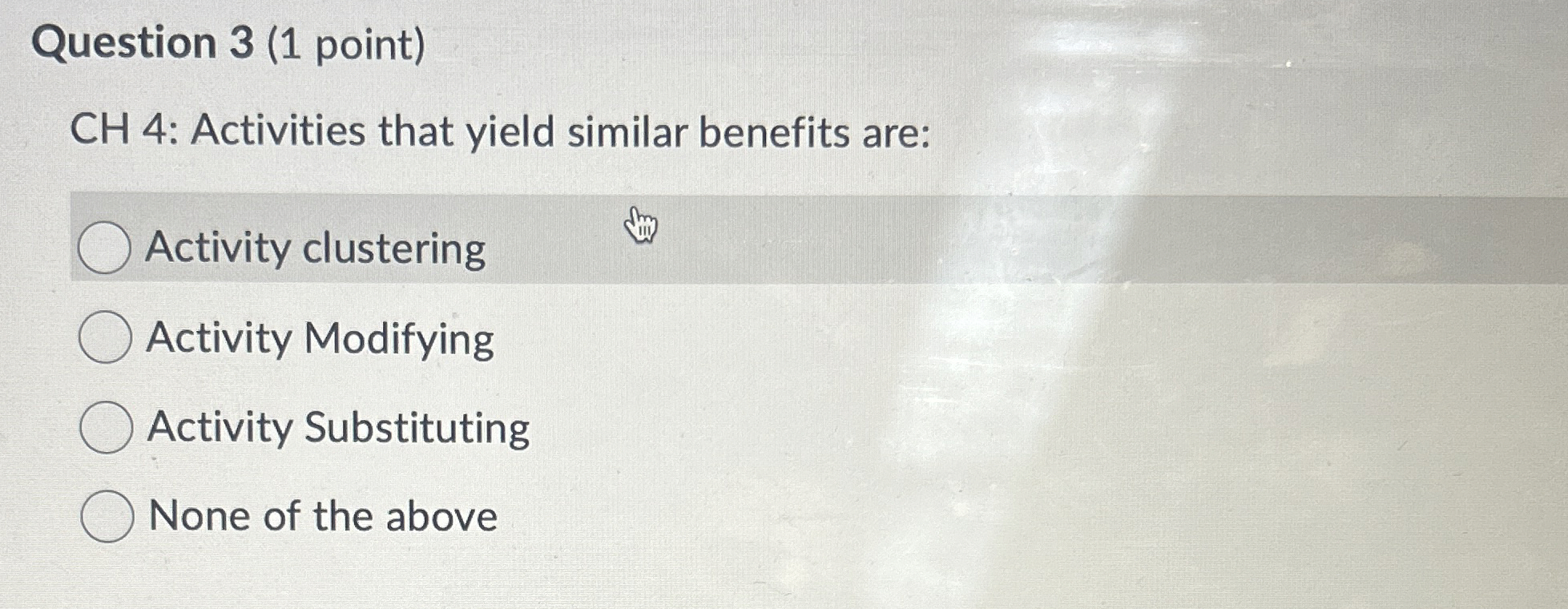  Question 3(1 point) CH 4 : Activities that yield similar benefits