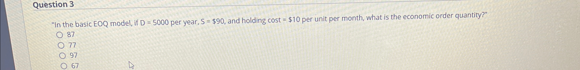  Question 3 "In the basic EOQ model, if D=5000 per year,