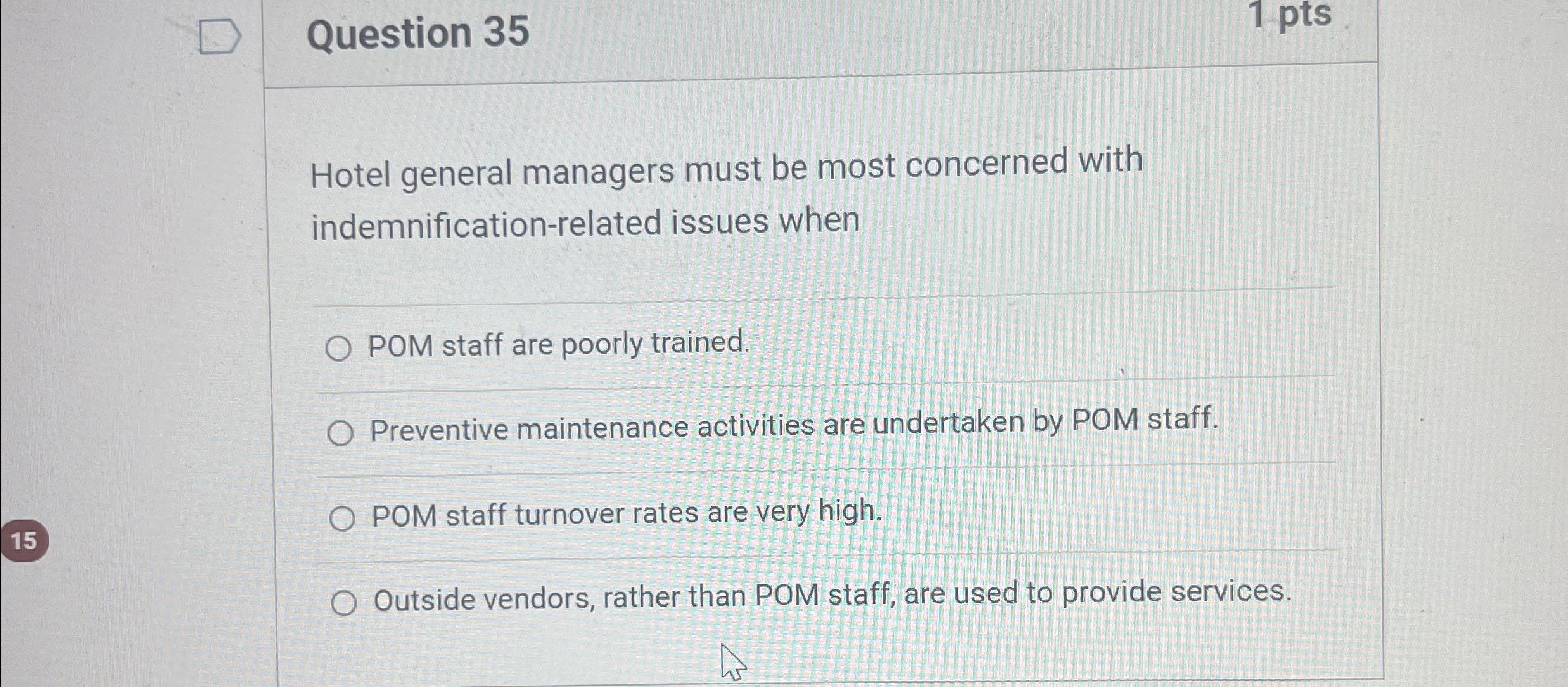  Question 35 1pts Hotel general managers must be most concerned with