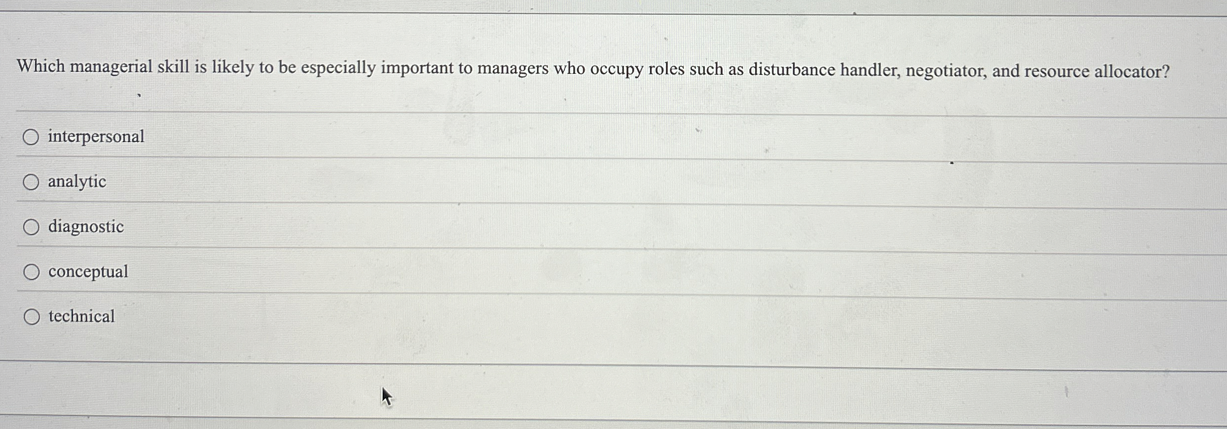  Which managerial skill is likely to be especially important to managers