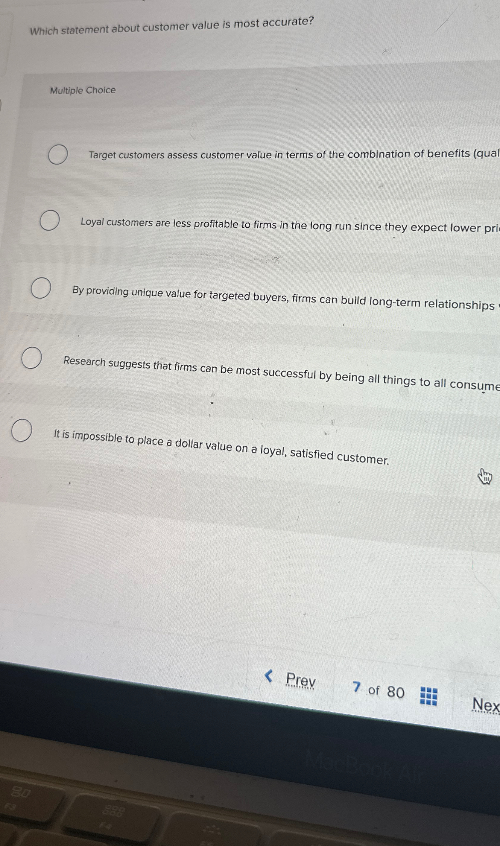  Which statement about customer value is most accurate? Multiple Choice Target