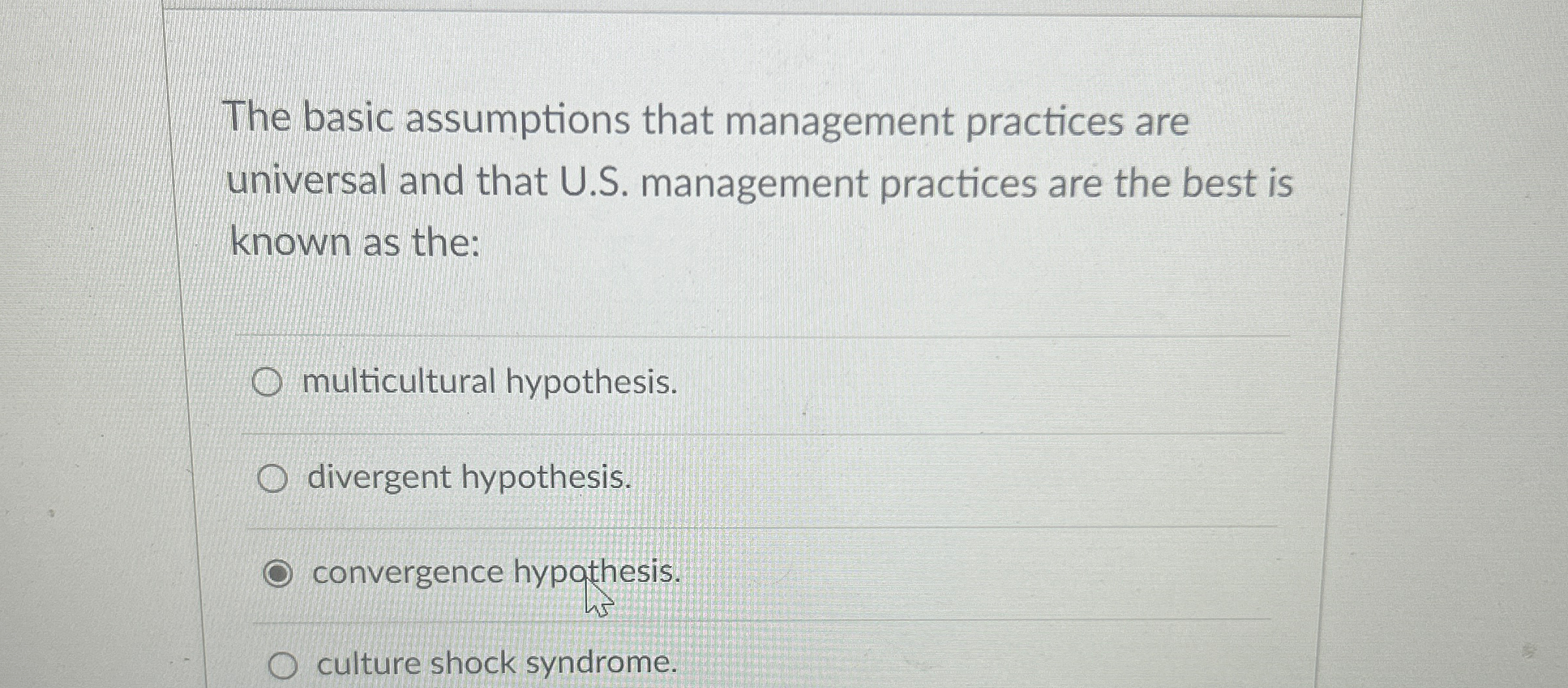 The basic assumptions that management practices are universal and that U.S.