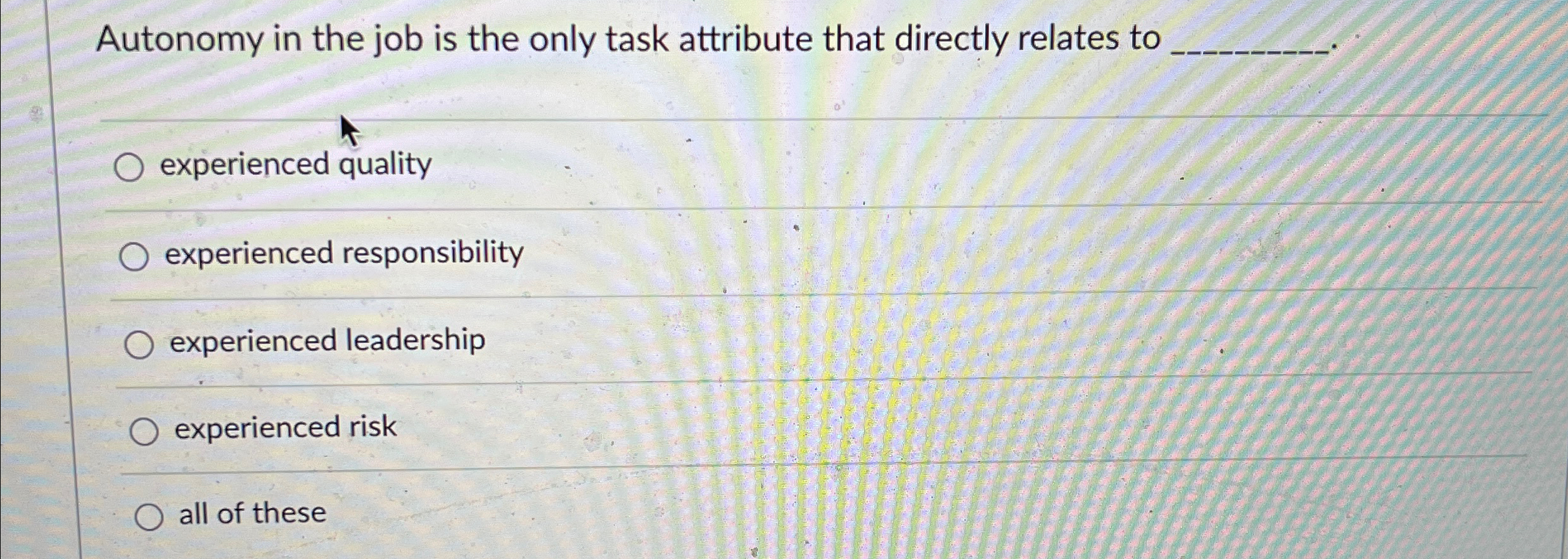  Autonomy in the job is the only task attribute that directly