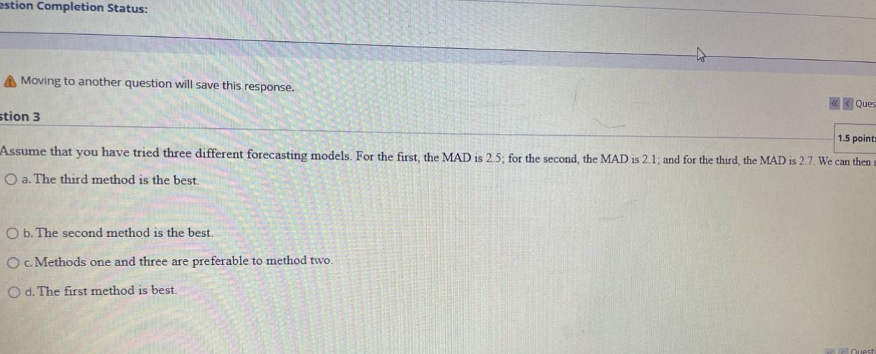  estion Completion Status: Moving to another question will save this response.