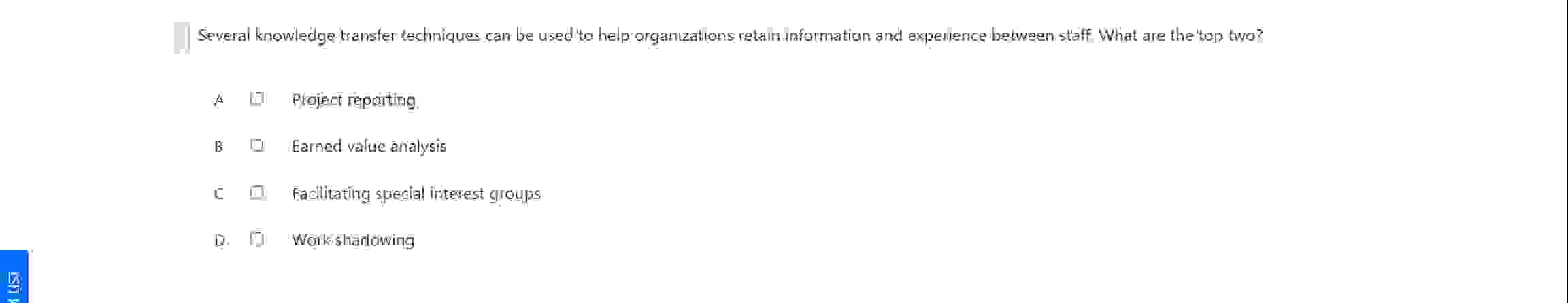  Several knowledge transfer techniques can be used to help organsations retain
