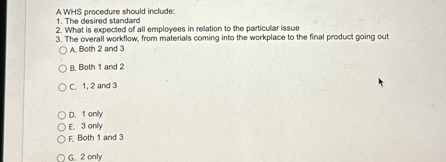  A WHS procedure should include: The desired standard What is expected