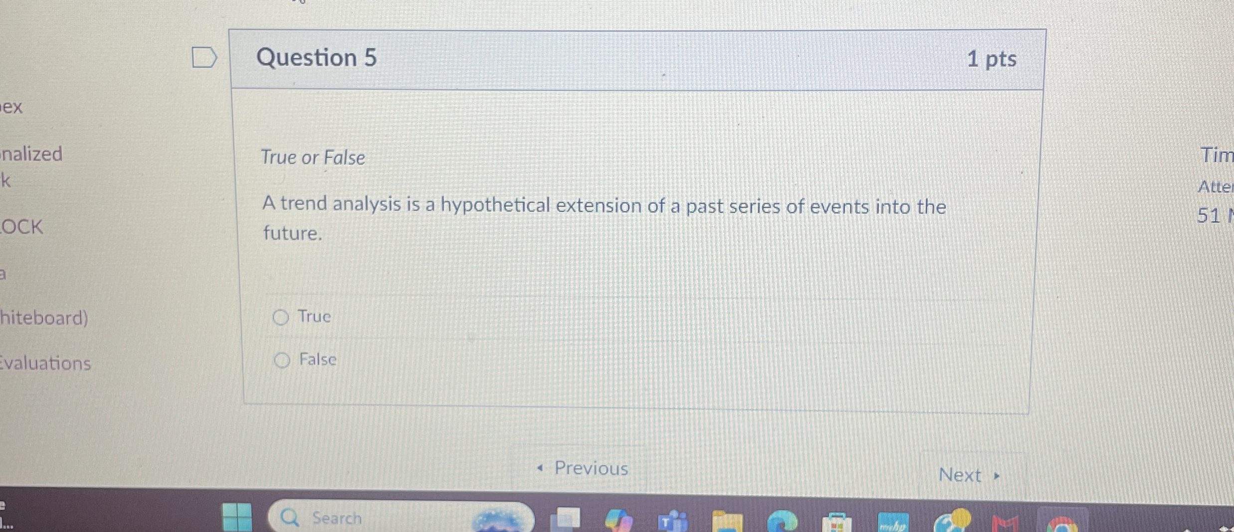  Question 5 True or False A trend analysis is a hypothetical